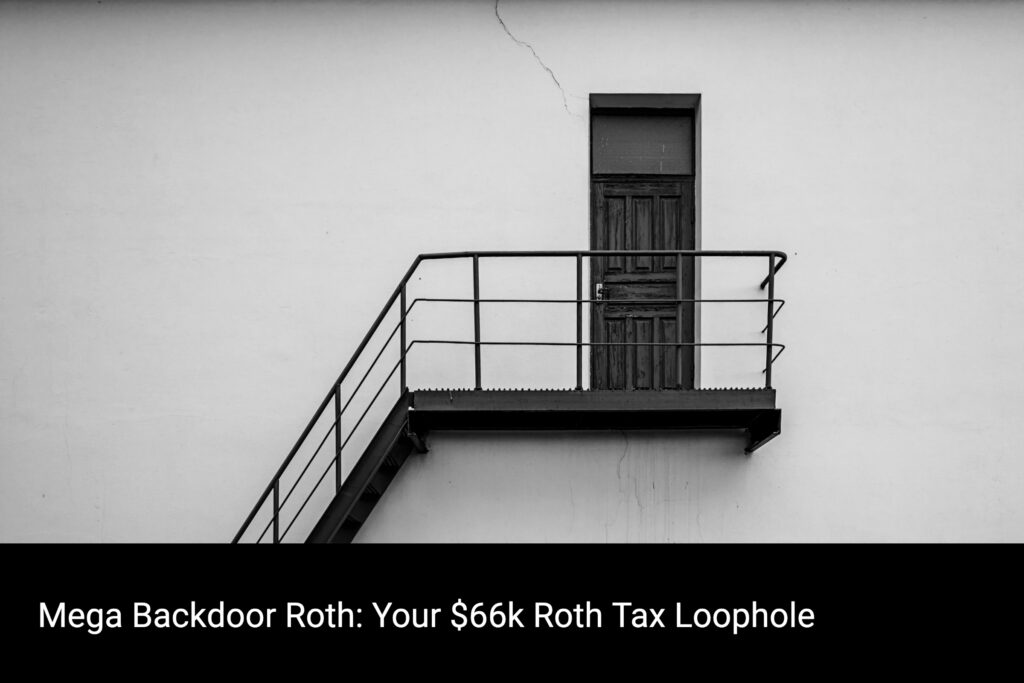 Mega Backdoor Roth: Your $66k Roth Tax Loophole