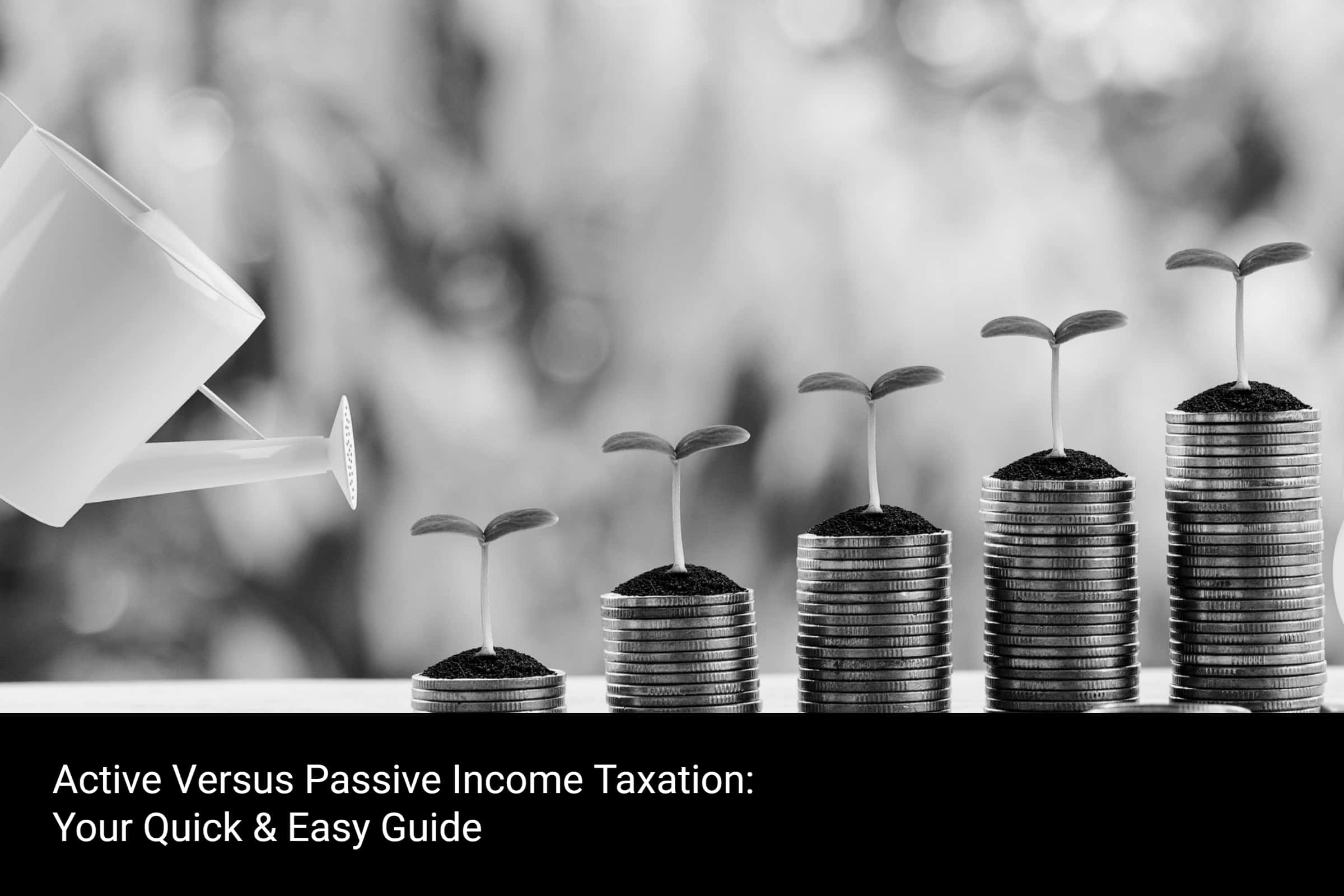 Active Versus Passive Income Taxation A Quick And Easy Guide