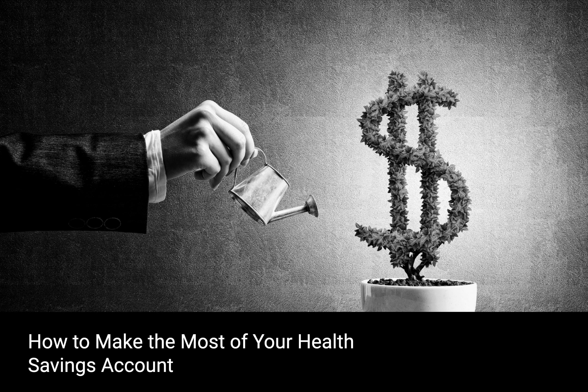 how-to-make-the-most-of-your-health-savings-account