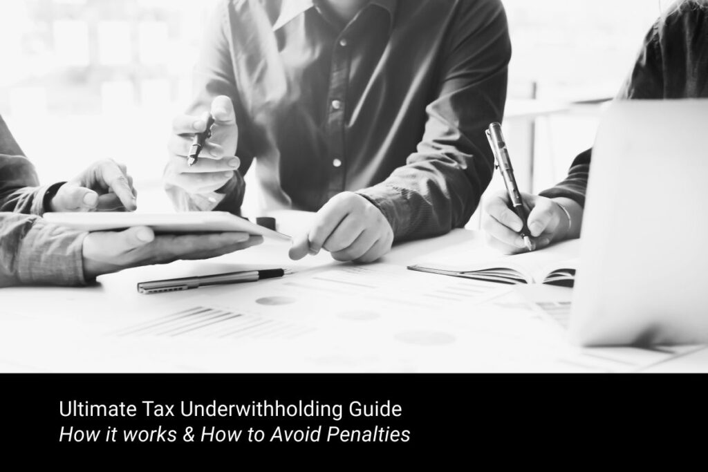 Ultimate Tax Underwithholding Guide