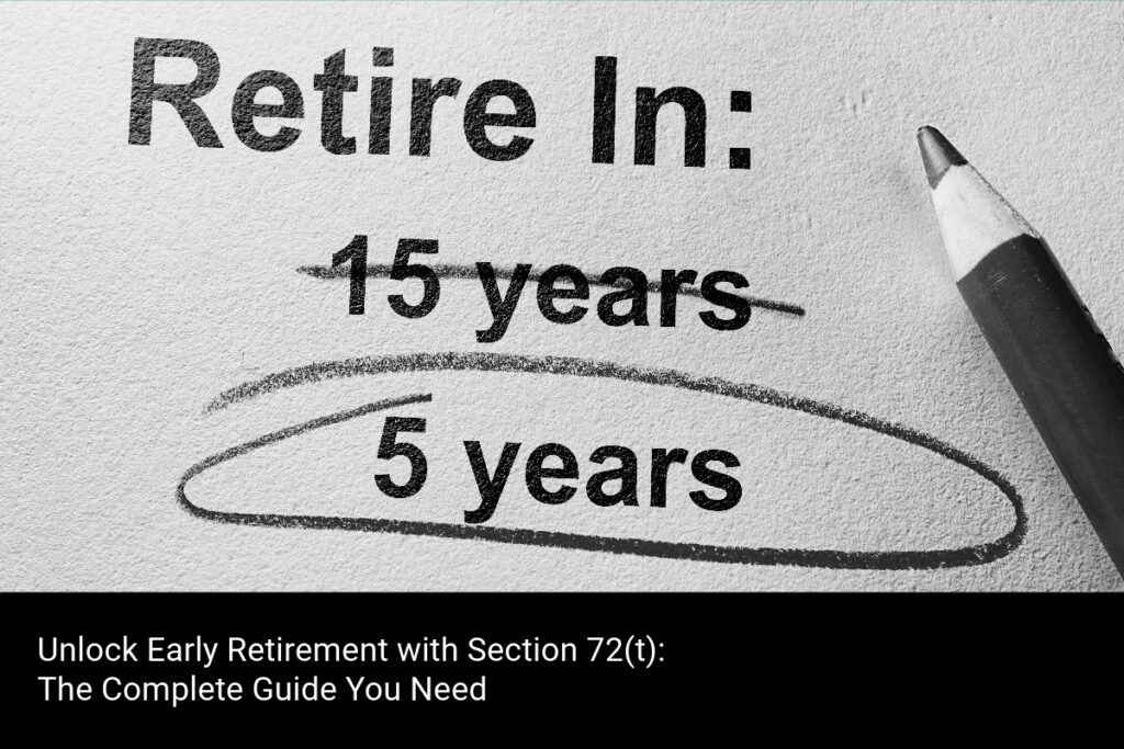 Unlock Early Retirement with Section 72(t) The Complete Guide You Need
