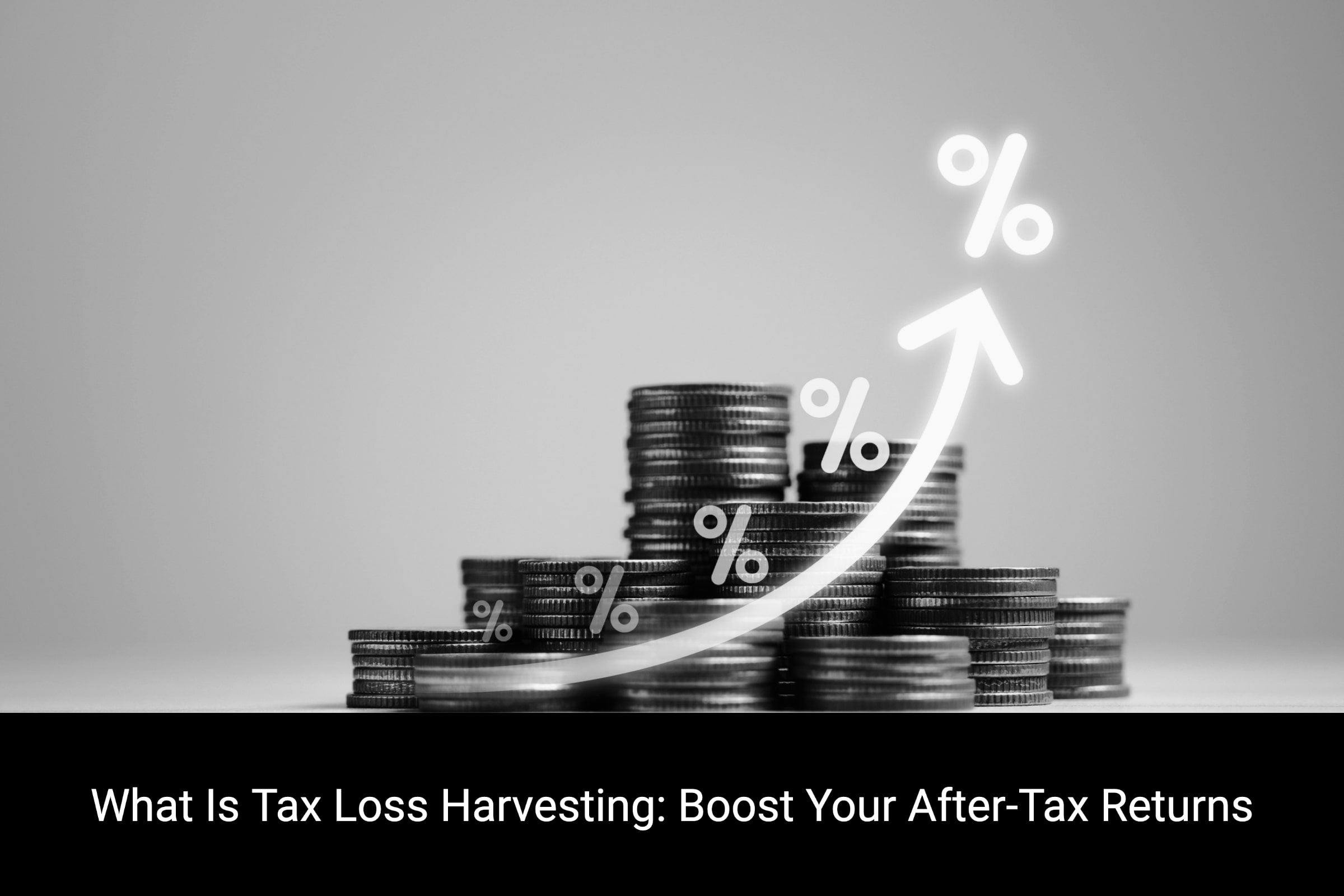 What Is Tax Loss Harvesting: Boost Your After-Tax Returns